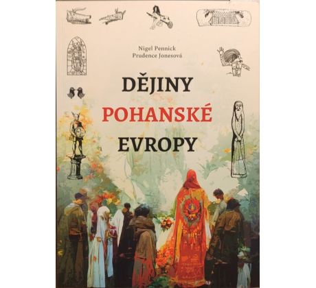 Nigel Pennick, PrudenceJonesová. Dějiny pohanské Evropy