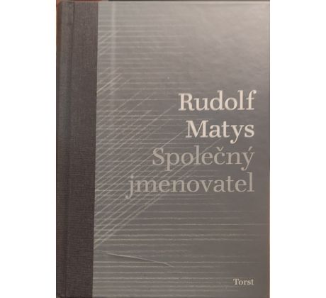 Rudolf Matys. Společný jmenovatel