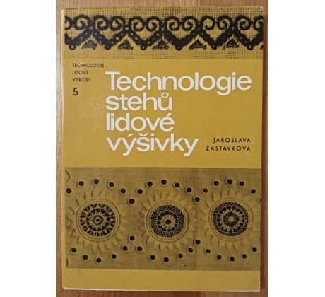 ZASTÁVKOVÁ, J. Technologie stehů lidové výšivky