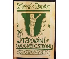 DADÁK, Z. Štěpování ovocného stromu / J. KONŮPEK / PODPIS