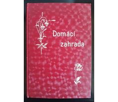 FULÍN, M. Domácí zahrada. Úplné ilustrované domácí zahradnictví / 1907