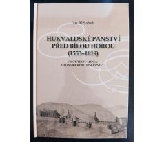 JAN AL SAHEB. Hukvaldské panství před Bílou Horou (1553 - 1619). V kontextu mensy olomouckého biskupství