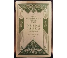 Dílo Antonína Sovy sv. XVII. Drsná láska / V. H. BRUNNER / 1927