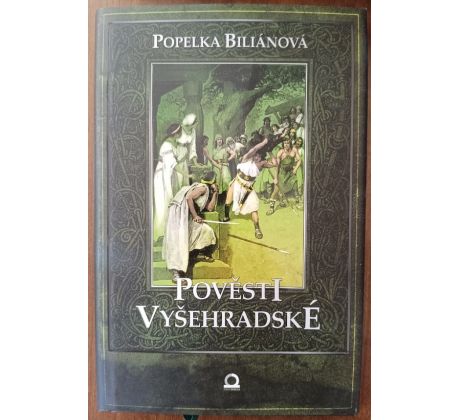 BILIÁNOVÁ, P. Pověsti Vyšehradské