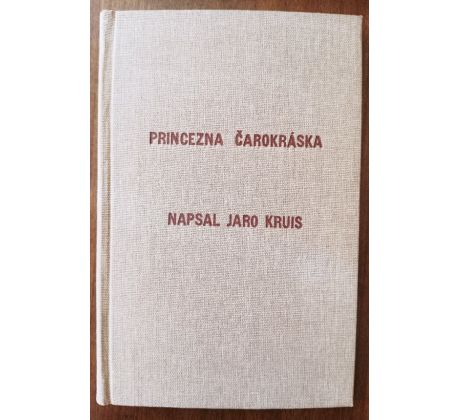 KRUIS, J. Princezna Čarokráska / 1925