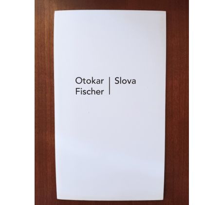 FISCHER, O. Slova. Výběr z básnické tvorby