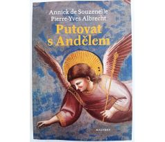 SOUZNELLE, A. de / ALBRECHT, P. Y. Putovat a Andělem