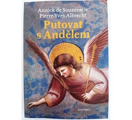 SOUZNELLE, A. de / ALBRECHT, P. Y. Putovat a Andělem