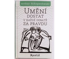 SCHOPENHAUER, A. Umění dostat v každé debatě za pravdu