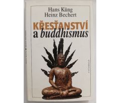 KÜNG,H., BECHERT, H. Křesťanství a buddhismus