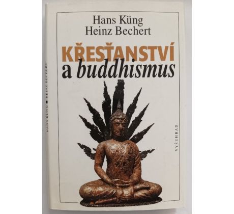 KÜNG,H., BECHERT, H. Křesťanství a buddhismus