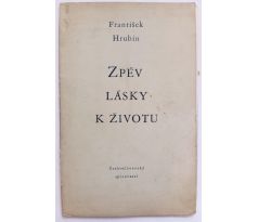 HRUBÍN, F. Zpěv lásky k životu / PODPIS /  BOUDA C.