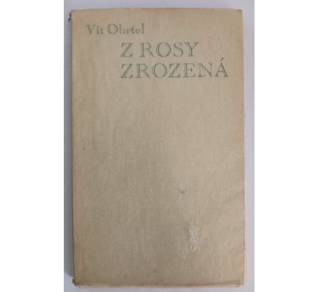 OBRTEL, V. Z rosy zrozená/ A. PROCHÁZKA/PODPIS