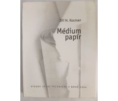 KOCMAN, J. H. Médium papír