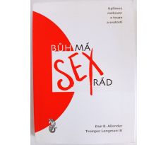 ALLENDER, DAN B./LONGMAN III, T. Bůh má sex rád. Upřímný rozhovor o touze a svatosti