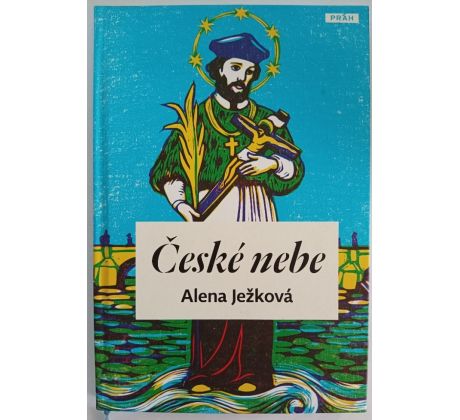 JEŽKOVÁ, A. České nebe