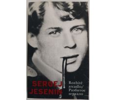 JESENIN, S. Rozbité zrcadlo. Výbor z lyriky  posledních let (1922 - 1925)