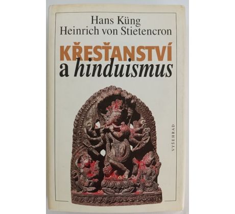 KÜNG, H. / STIETENCRON, H. VON. Křesťanství a hinduismus