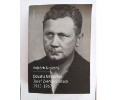 NOVOTNÝ, V. Odvaha být církví. Josef Zvěřina v letech 1913 - 1967