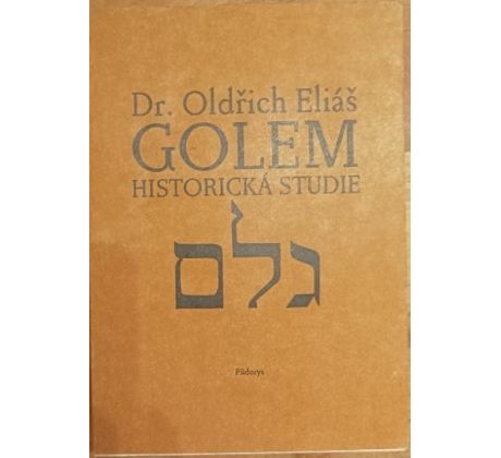 ELIAŠ, O. Golem. Historická studie