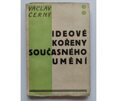 Václav Černý. Ideové kořeny současného umění