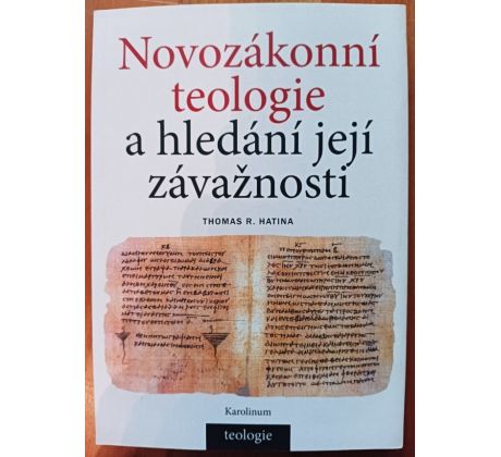 HATINA, T. R. Novozákonní teologie a hledání její závažnosti