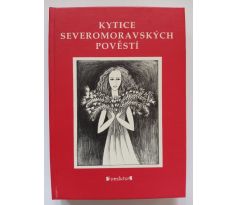 Kytice severomoravských pověstí / V. KOVÁŘOVÁ