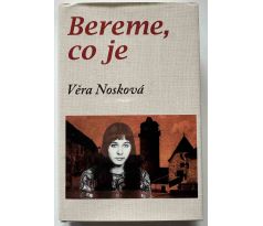 Věra Nosková. Bereme, co je / PODPIS