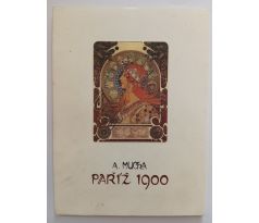 MUCHA, A. Paříž 1900. Výstava ke 140. výročí narození Alfonse Muchy