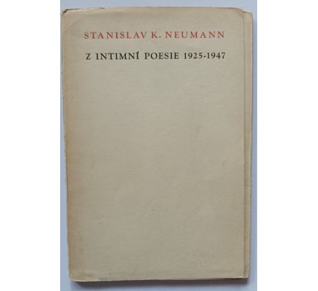 NEUMANN, K. S. Z intimní poesie 1925 - 1947  / Č. PRAŽÁK