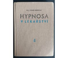 HORVAI, I. Hypnosa v lékařství