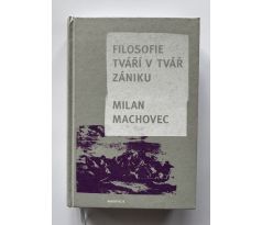 Milan Machovec. Filosofie tváří v tvář zániku